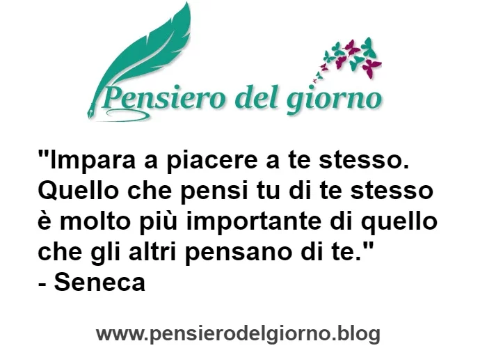 Frase Impara a piacere a te stesso Seneca