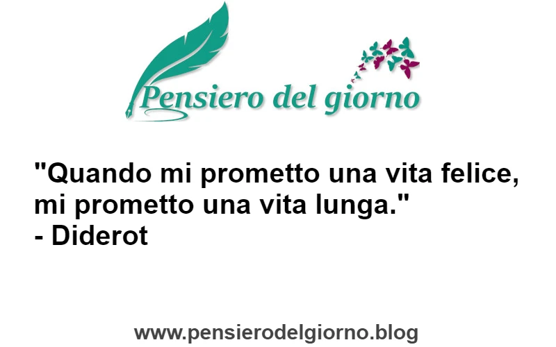 Frase di Diderot Quando mi prometto una vita felice