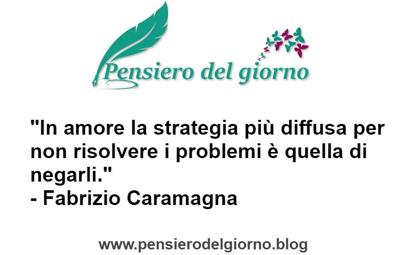 Citazione in amore la strategia diffusa è negare Caramagna