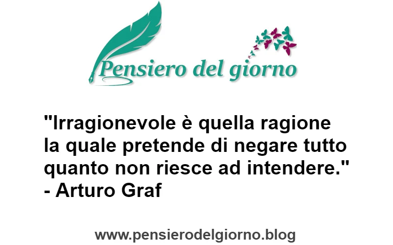 Citazione Irragionevole negare quello che non si comprende Graf