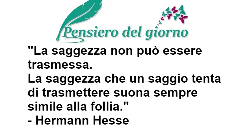 Citazione Hermann Hesse La saggezza non può essere trasmessa