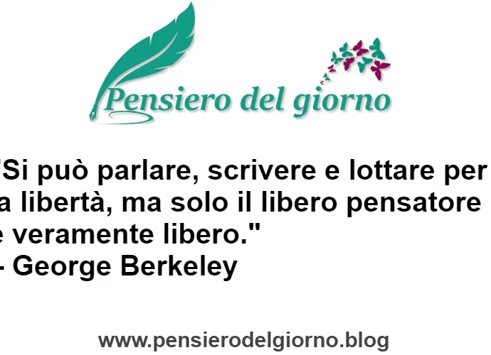 Citazione Solo il libero pensatore è veramente libero Berkeley