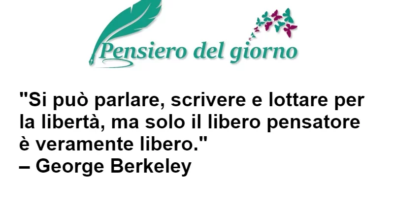 Citazione Solo il libero pensatore è veramente libero Berkeley