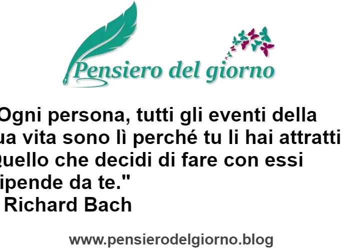 Ogni persona e tutti gli eventi sono attratti da noi Richard Bach