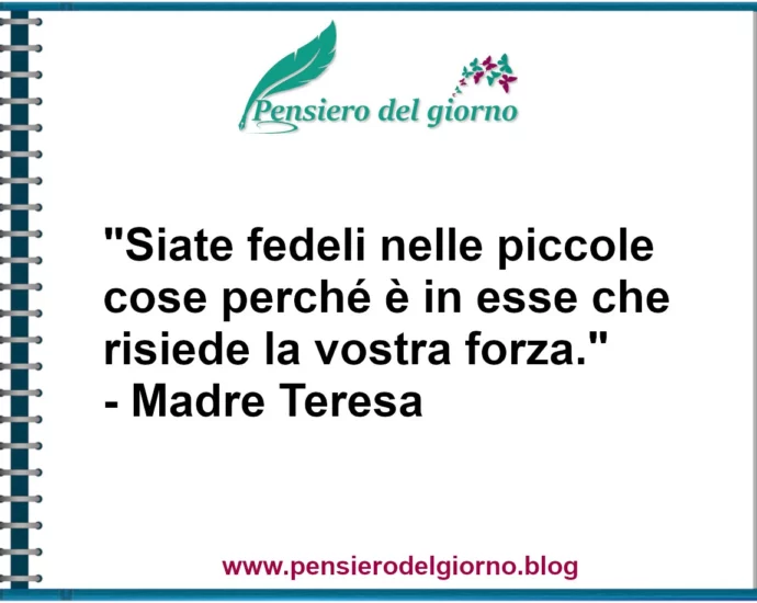 Citazione siate fedeli piccole cose Madre Teresa