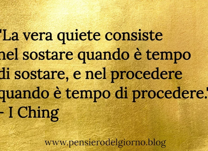 Aforisma La vera quiete sta nell'equilibrio I Ching