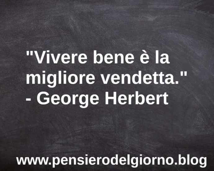 Aforisma Vivere bene è la migliore vendetta Herbert