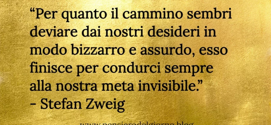 Citazione Il cammino devia ma riporta sempre alla nostra meta Zweig