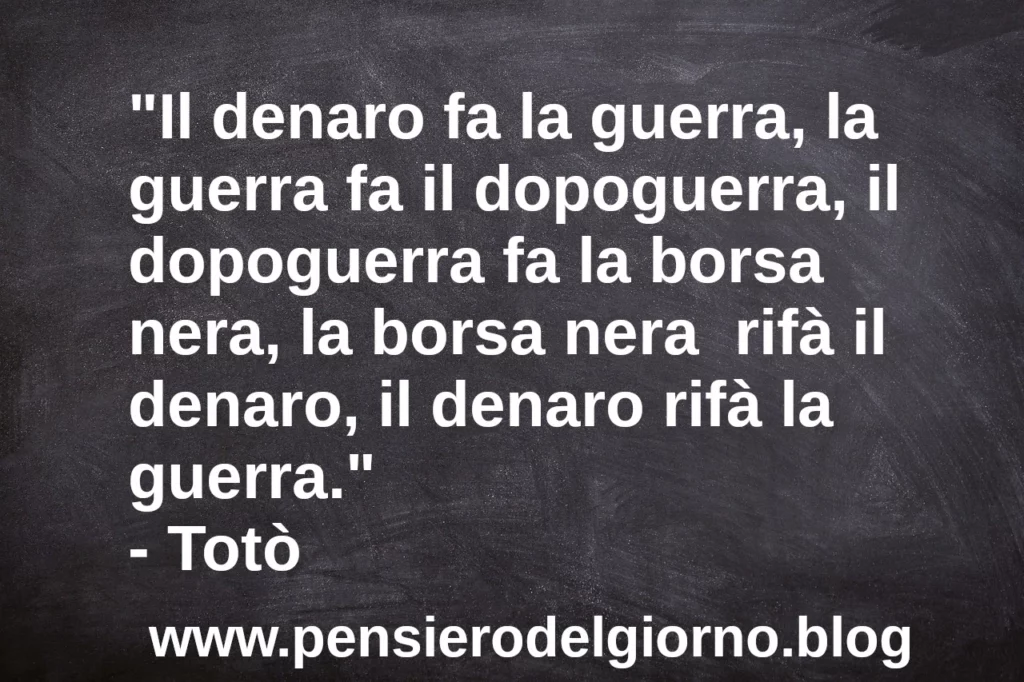 Citazione del giorno: Il denaro fa la guerra Totò