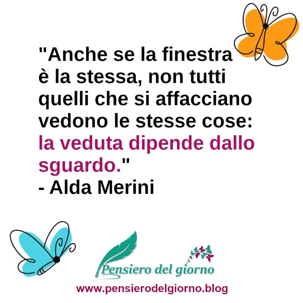 Citazione di Alda Merini Anche se la finestra è la stessa