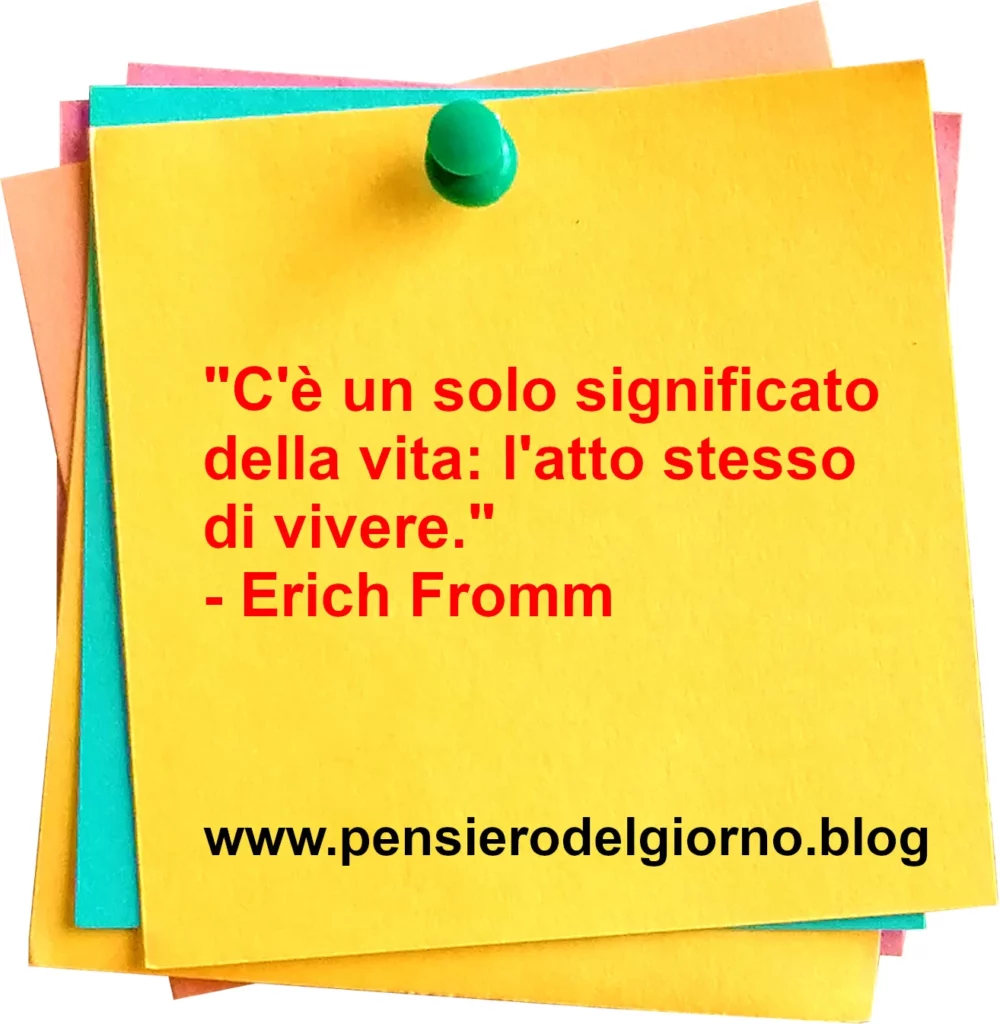 Frase C'è solo un significato della vita Erich Fromm