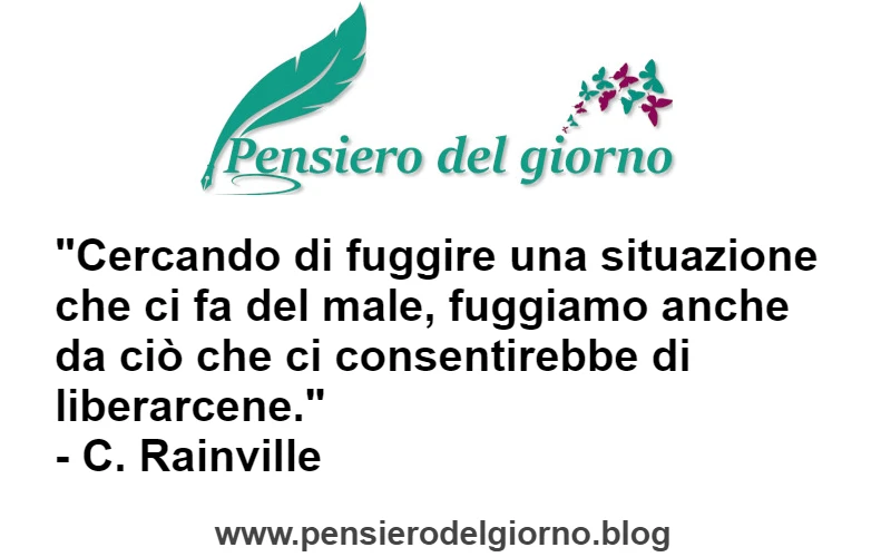 Frase Cercando di fuggire da una situazione che ci fa del male Rainville