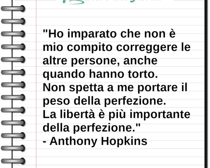 Citazione Non è mio compito correggere gli altri Anthony Hopkins