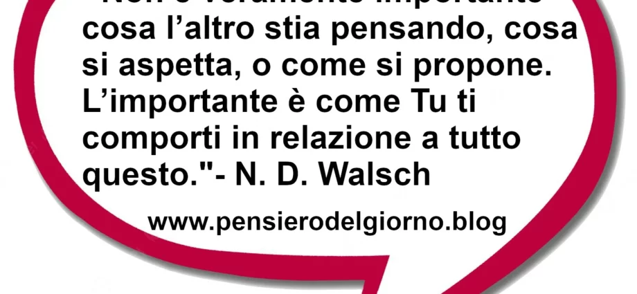 Frase Non è veramente importante cosa pensano gli altri Walsch