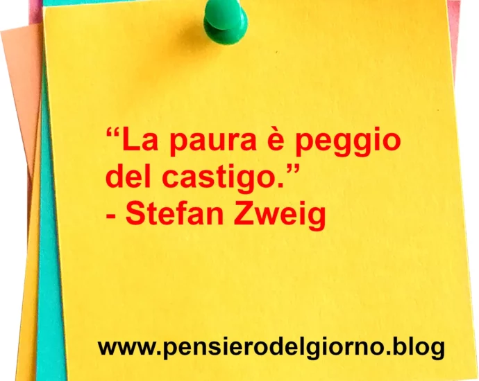 Frase di oggi La paura è peggio del castigo Zweig