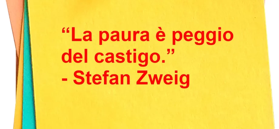 Frase di oggi La paura è peggio del castigo Zweig