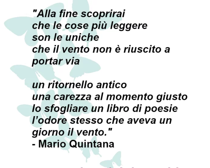 Poesia Mario Quintana Alla fine scoprirai