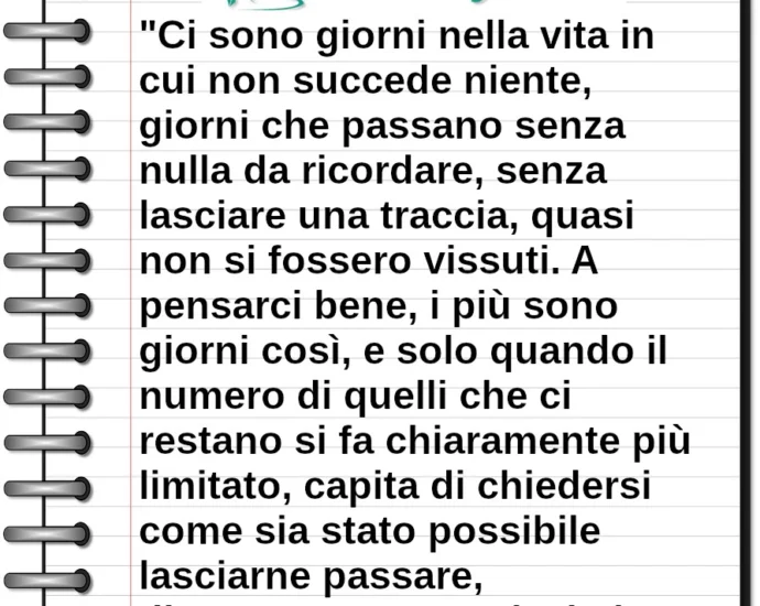 Frase di oggi Ci sono giorni che sfuggono distrattamente Tiziano Terzani