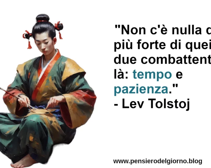 Citazione Non c'è nulla di più forte di tempo e pazienza Lev Tolstoj