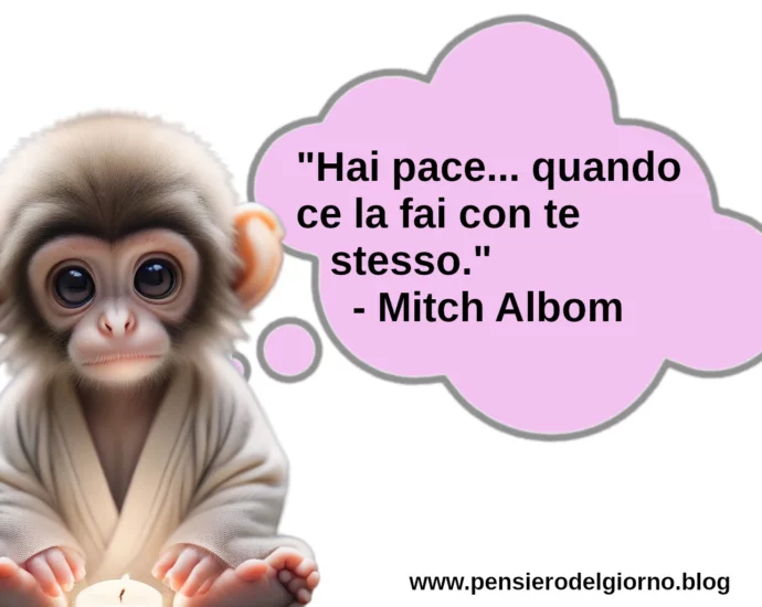 Frase di oggi Hai la pace quando accetti te stesso Albom