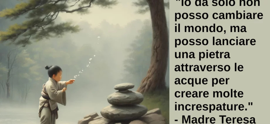 Frase del giorno Io da solo non posso cambiare il mondo Madre Teresa