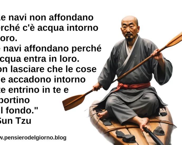 Frase zen del giorno Non lasciarsi affondare da ciò che accade intorno Sun Tzu