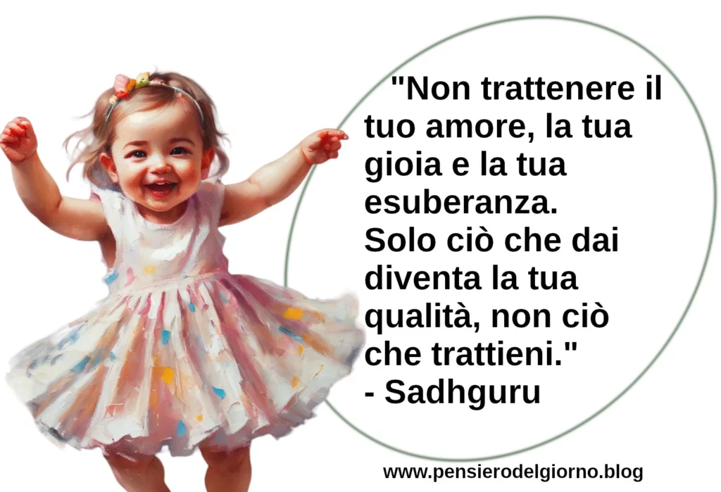 Citazione Non trattenere il tuo amore, la tua gioia Sadhguru