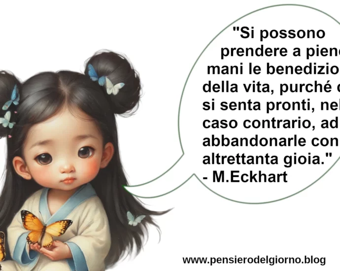 Aforisma citazione Prendere benedizioni della vita e lasciarle andare Meister Eckhart