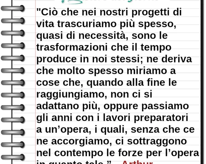 L'Arte di essere felici: trascuriamo le trasformazioni che il tempo produce in noi stessi Schopenhauer