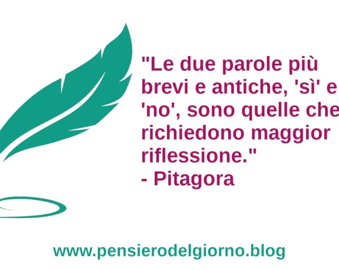 Frase di oggi Le due parole più brevi e antiche si o no Pitagora