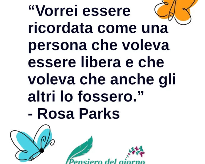 Aforisma Vorrei essere ricordata come una persona che voleva essere libera Rosa Parks