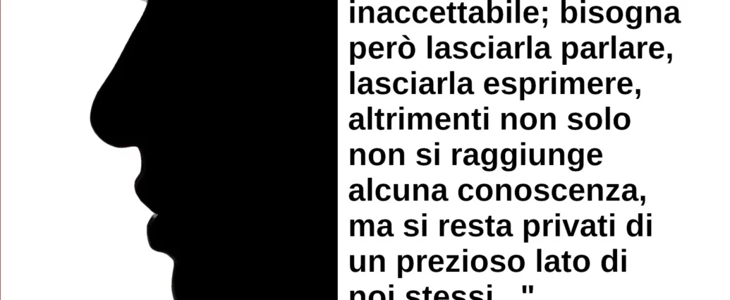 Affrontare Ombra archetipo Jung L'Ombra bisogna però lasciarla parlare esprimere Adriana Mazzarella