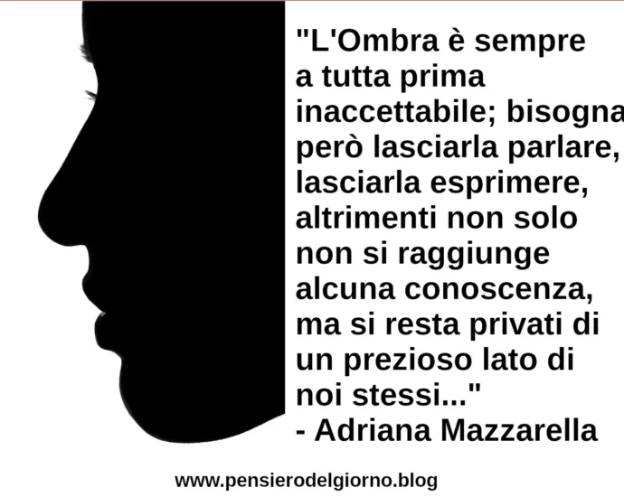 Affrontare Ombra archetipo Jung L'Ombra bisogna però lasciarla parlare esprimere Adriana Mazzarella