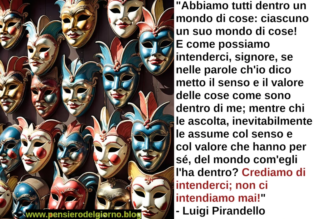 Citazione Crediamo di intenderci; non ci intendiamo mai Luigi Pirandello