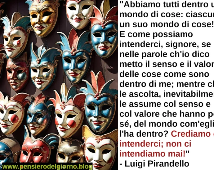 Citazione Crediamo di intenderci; non ci intendiamo mai Luigi Pirandello