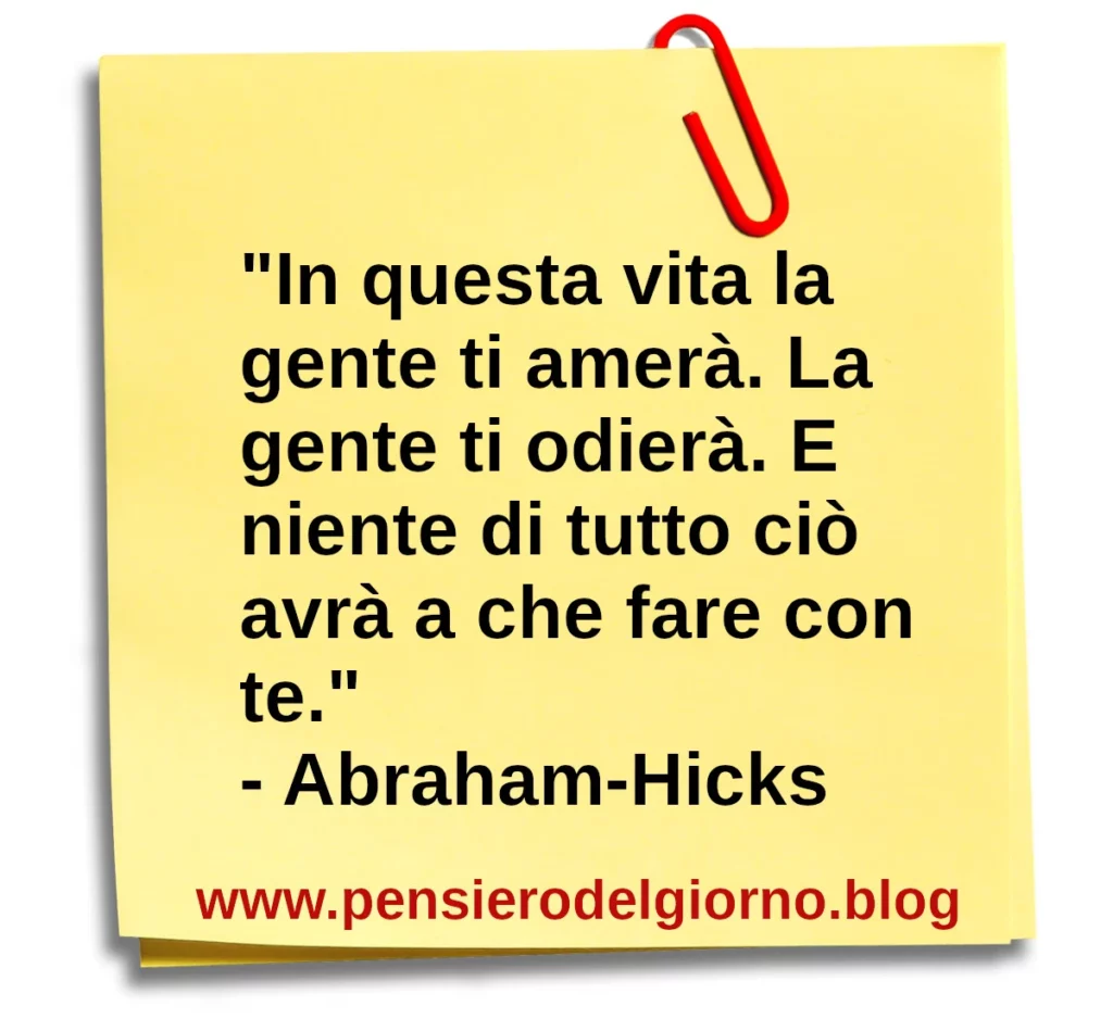 Frase di oggi In questa vita la gente ti amerà. La gente ti odierà Hicks