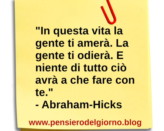 Frase di oggi In questa vita la gente ti amerà e ti odierà Hicks