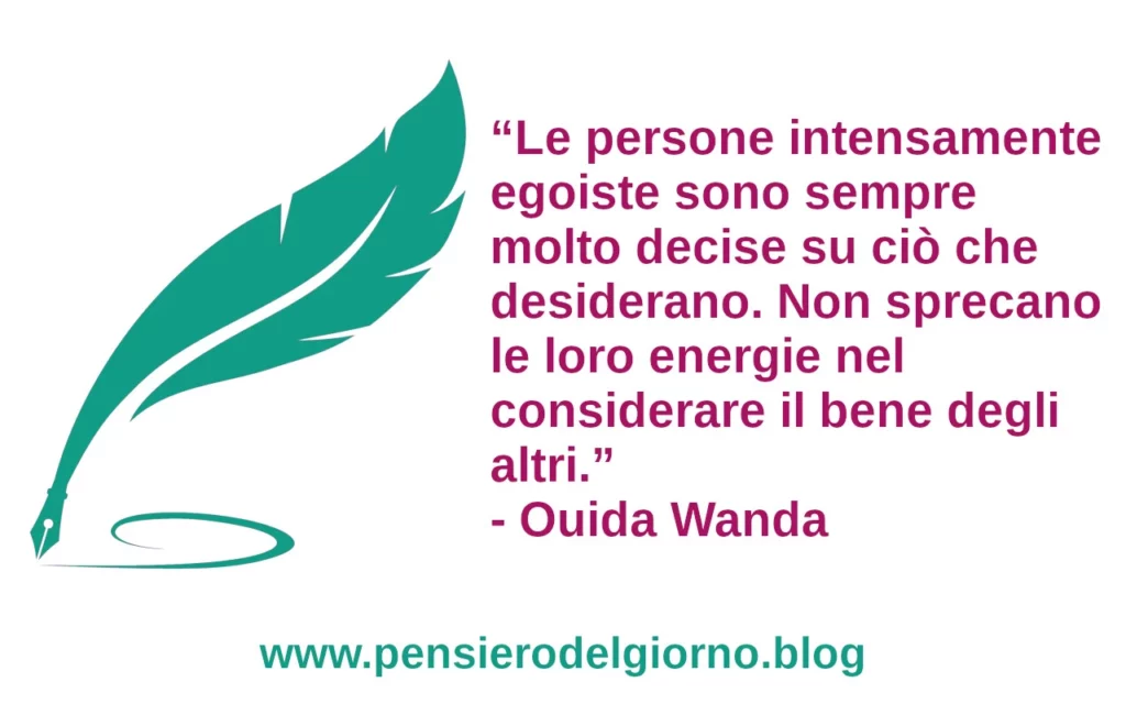 Frase Le persone intensamente egoiste sono sempre molto decise su ciò che desiderano Wanda