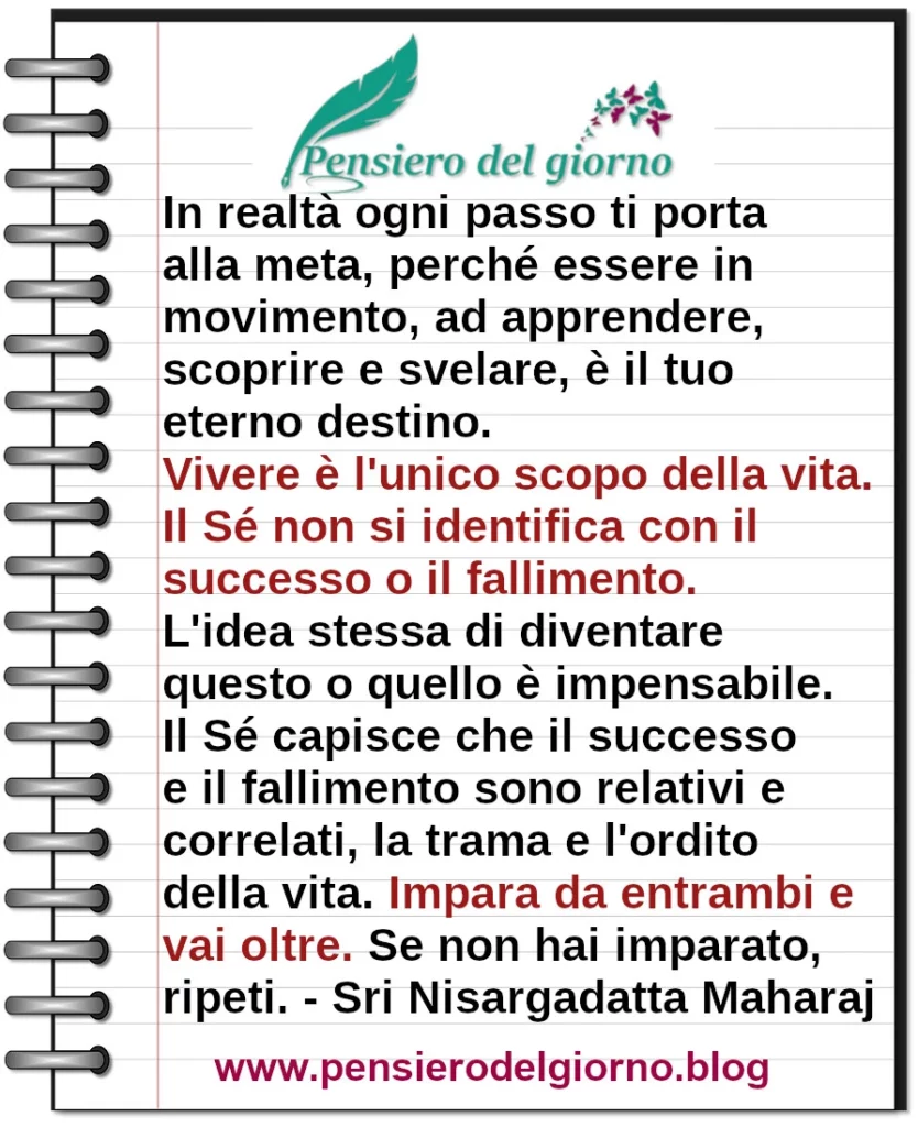 Citazione In realtà ogni passo ti porta alla meta Nisargadatta