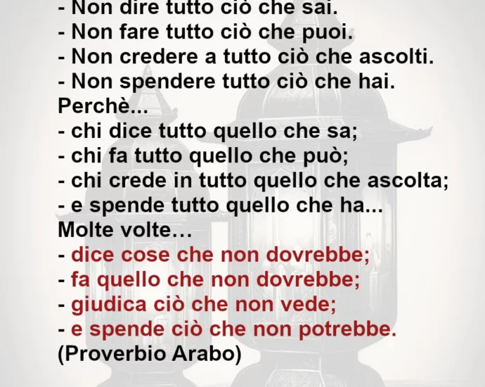 Proverbio arabo Non dire tutto ciò che sai