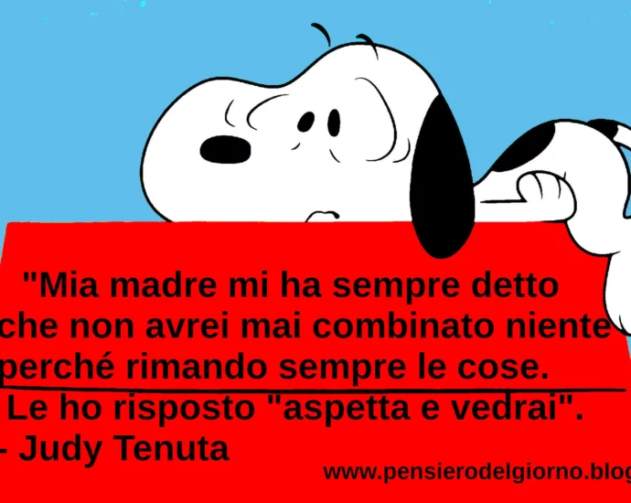 Frase con immagine Snoopy sulla svogliatezza aspetta e vedrai