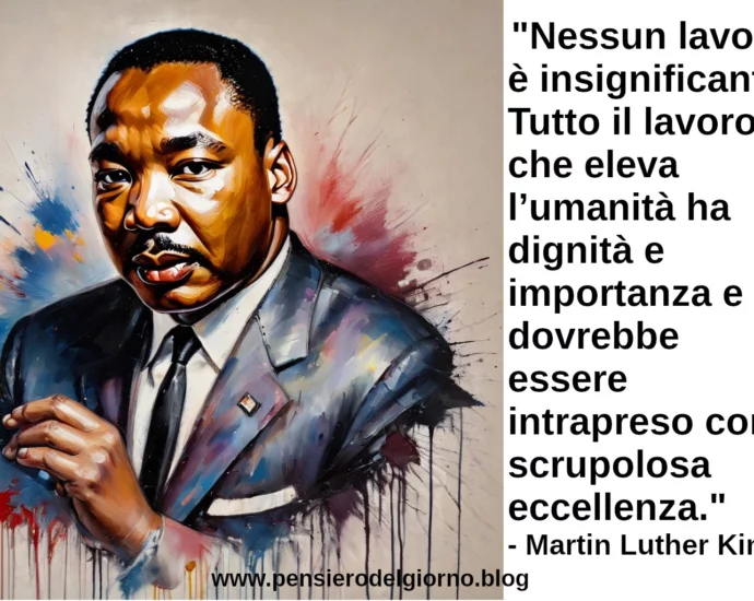 Frase del 1 Maggio Festa Lavoratori Nessun lavoro è insignificante Luther King