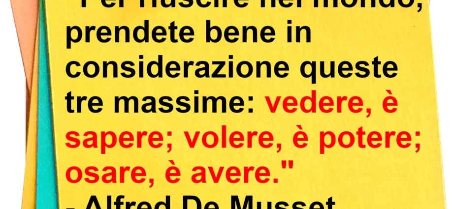 Citazione Per riuscire nel mondo volere è potere De Musset