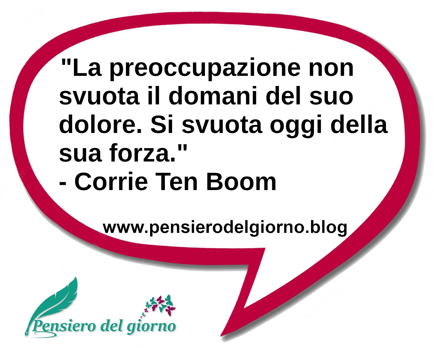 Citazione La preoccupazione non svuota il domani dal dolore Ten Boom