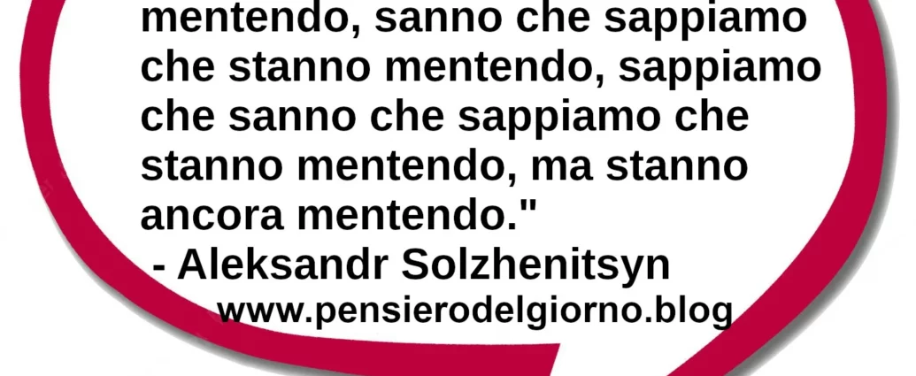 Citazione Sappiamo che stanno mentendo Solzhenitsyn
