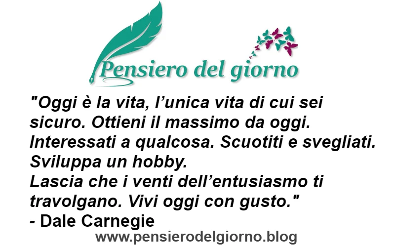 Citazione Oggi è la vita Dale Carnegie