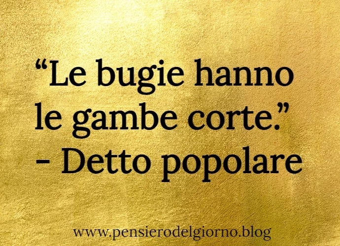 Le bugie hanno le gambe corte proverbio