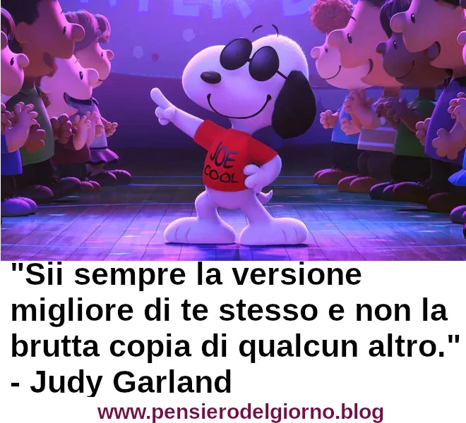 Immagine Snoopy Sii sempre la versione migliore di te stesso Judy Garland