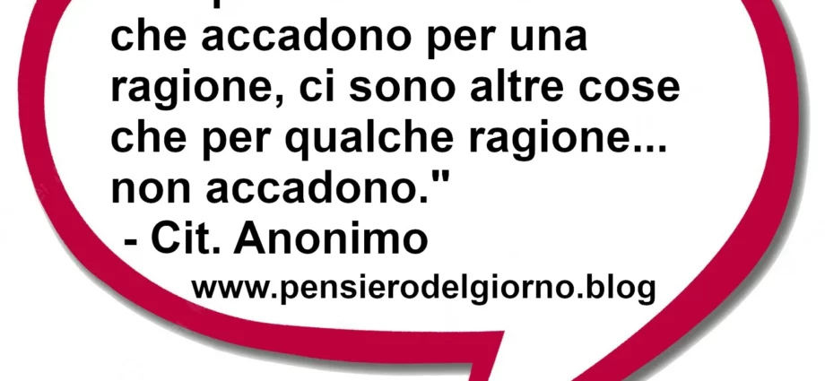Frase di oggi Ci sono cose che accadono per una ragione