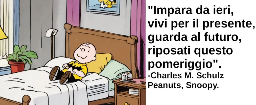 Frase Snoopy Impara da ieri, vivi per il presente, guarda al futuro Schulz